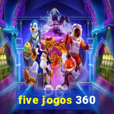 five jogos 360